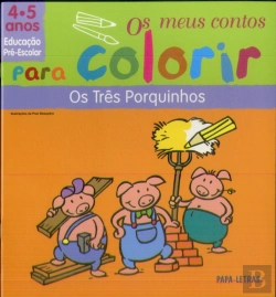 Bertrand.pt - Os 3 porquinhos- Os meus contos para colorir