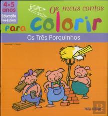 Os 3 porquinhos- Os meus contos para colorir