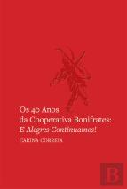 Os 40 Anos da Cooperativa Bonifrates: E Alegres Continuamos!
