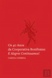 Os 40 Anos da Cooperativa Bonifrates: E Alegres Continuamos!