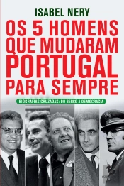 Os 5 Homens Que Mudaram Portugal Para Sempre