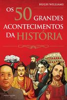 Os 50 Grandes Acontecimentos da História