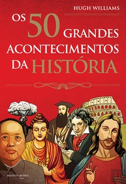 Bertrand.pt - Os 50 Grandes Acontecimentos da História