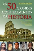 Os 50 Grandes Acontecimentos da História