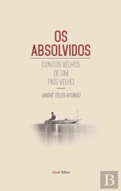 Os Absolvidos - Contos Velhos de Um país Velho