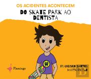 Os Acidentes Acontecem – Do Skate Park ao Dentista