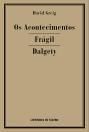 Os Acontecimentos / Frágil / Dalgety