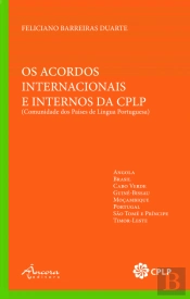 Os Acordos Internacionais e Internos da CPLP