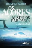 Os Açores – Mistérios e Mudança