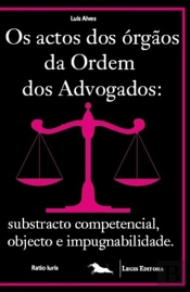Os Actos dos Órgãos da Ordem dos Advogados