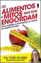 Os Alimentos e Mitos que nos Engordam