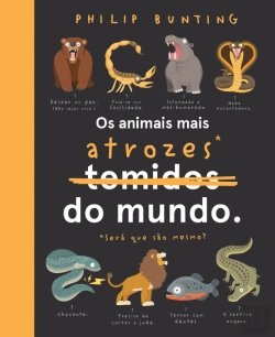 Bertrand.pt - Os Animais Mais Atrozes* do Mundo