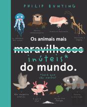 Os Animais Mais Inúteis* do Mundo
