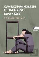 Os Anjos Não Morrem e Tu Morreste Duas Vezes
