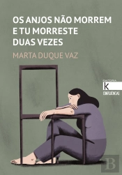 Os Anjos Não Morrem e Tu Morreste Duas Vezes