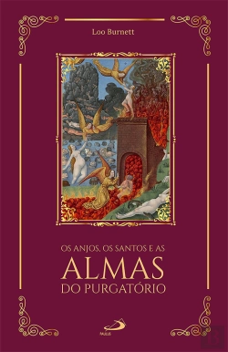 Bertrand.pt - Os Anjos, Os Santos E As Almas Do Purgatório