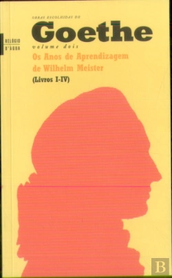 Bertrand.pt - Os Anos de Aprendizagem de Wilhelm Meister I-IV