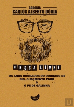Bertrand.pt - Os Anos Dourados Do Dourado De Rio, O Momento Piauí & O Pé De Galinha