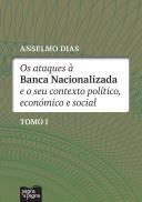 Os Ataques à Banca Nacionalizada e o seu Contexto Político, Económico e Social