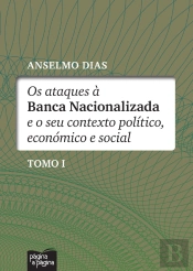 Os Ataques à Banca Nacionalizada e o seu Contexto Político, Económico e Social