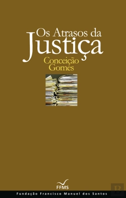 Bertrand.pt - Os Atrasos Da Justiça
