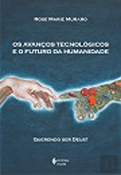 Os Avanços Tecnológicos e o Futuro da Humanidade