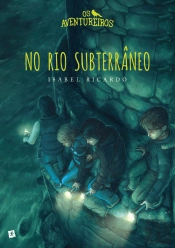 Os Aventureiros no Rio Subterrâneo