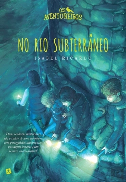 Bertrand.pt - Os Aventureiros No Rio Subterrâneo