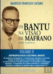 Os Bantu na Visão de Mafrano - Volume II