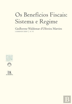 Bertrand.pt - Os Benefícios Fiscais: Sistema E Regime - Cadernos Do Ideff Nº6