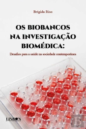 Os Biobancos na Investigação Biomédica