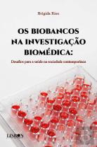 Os Biobancos na Investigação Biomédica