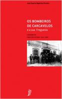 Os Bombeiros de Carcavelos e a Sua Freguesia