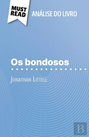 Os Bondosos De Jonathan Littell (Analise Do Livro) : Analise Completa E Resumo Pormenorizado Do Trabalho
