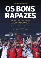 Os Bons Rapazes que Conquistaram a Europa do Futsal