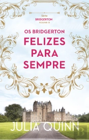 Os Bridgerton - Felizes Para Sempre