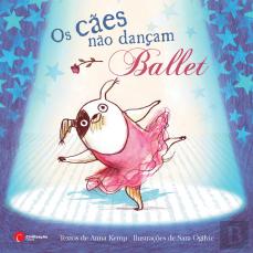 Os Cães não Dançam Ballet