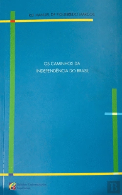 Bertrand.pt - Os Caminhos da Independência do Brasil