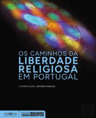 Os Caminhos da Liberdade Religiosa em Portugal
