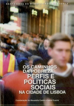 Bertrand.pt - Os Caminhos da Pobreza: Perfis e Políticas Sociais na Cidade de Lisboa