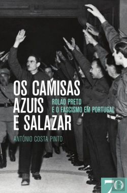Bertrand.pt - Os Camisas Azuis E Salazar - Rolão Preto E O Fascismo Em Portugal