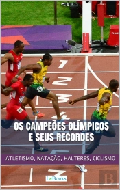 Os Campeões Olímpicos E Seus Recordes