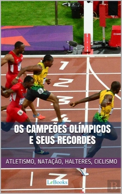 Bertrand.pt - Os Campeões Olímpicos E Seus Recordes
