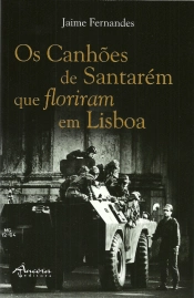 Os Canhões de Santarém que Floriram em Lisboa