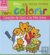 Os Caracóis de Ouro e os Três Ursos - Os Meus Contos para Colorir