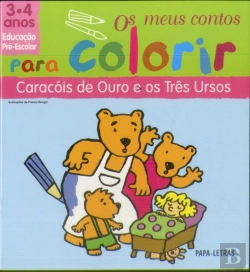 Bertrand.pt - Os Caracóis de Ouro e os Três Ursos - Os Meus Contos para Colorir