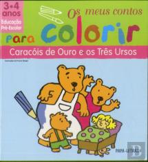 Os Caracóis de Ouro e os Três Ursos - Os Meus Contos para Colorir