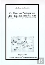 Os Castelos Portugueses dos Finais da Idade Média