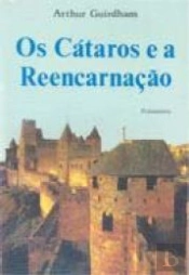 Os Cátaros e a Reencarnação