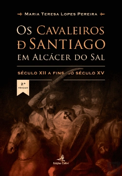 Bertrand.pt - Os Cavaleiros de Santiago em Alcácer do Sal
